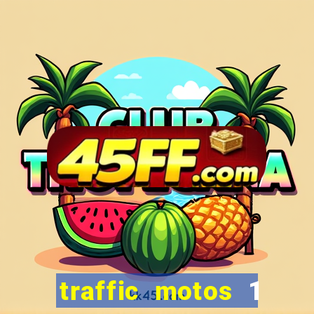 traffic motos 1 dinheiro infinito